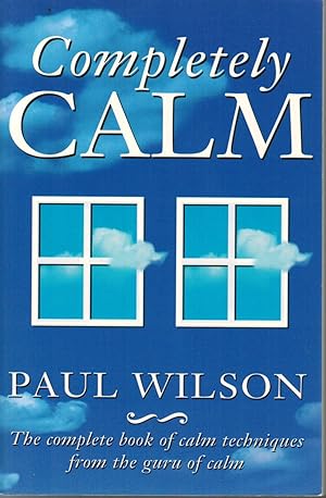 Completely Calm: Meditation Without Magic or Mysticism