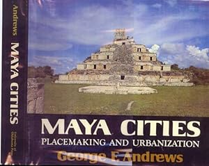 Maya Cities: Placemaking and Urbanization