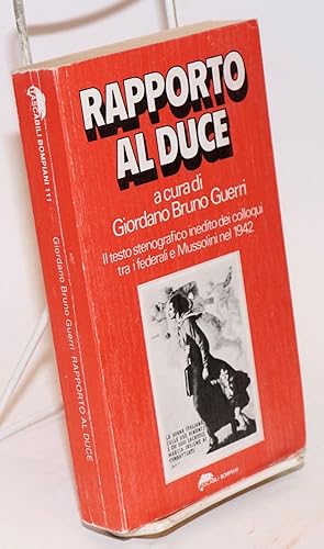 Seller image for Rapporto al Duce: Il testo stenografico inedito dei colloqui tra i federali e Mussolini nel 1942 for sale by Bolerium Books Inc.