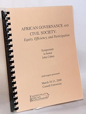 African governance and civil society: equity, efficiency, and participation. Symposium to honor J...