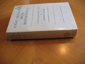 Logic, Semantics, Metamathematics: Papers From 1923 To 1938 (With Revisions By Tarski 1956, First...