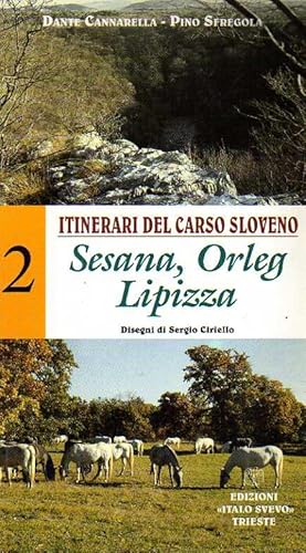 Immagine del venditore per Sesana, Orleg, Lipizza. Itinerari del Carso Sloveno venduto da Laboratorio del libro