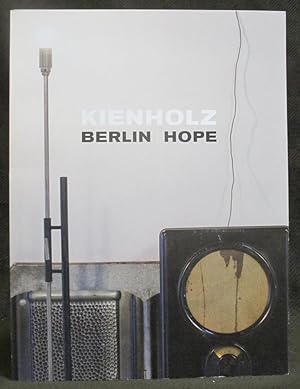 Bild des Verkufers fr Kienholz : Berlin / Hope zum Verkauf von Exquisite Corpse Booksellers
