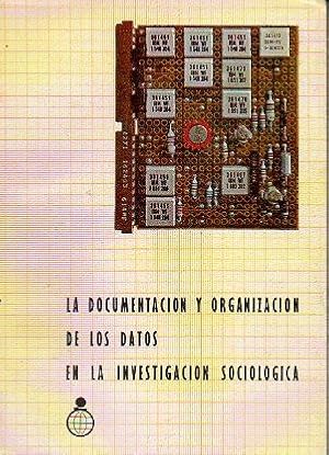 Imagen del vendedor de LA DOCUMENTACIN Y ORGANIZACIN DE DATOS EN LA INVESTIGACIN SOCIOLGICA. a la venta por angeles sancha libros