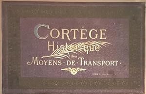 Cortège Historique des Moyens de Transport. Cinquantenaire des chemins de fer Belges. 1835 - 1885...