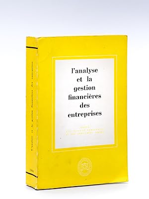 L'analyse et la Gestion financières des Entreprises. Etude présentée à l'occasion du XIXe Congrès...