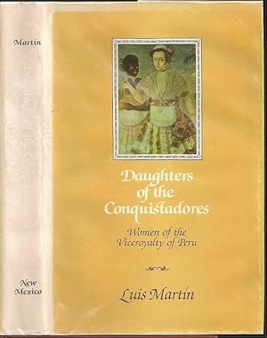 Daughters of the Conquistadores: Women of the Viceroyalty of Peru