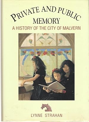 Seller image for Private and Public Memory A History of the City of Malvern. for sale by City Basement Books