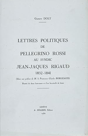 Lettres politiques de Pellegrino Rossi au syndic Jean-Jacques Rigaud 1832-1841 (preface de Charle...