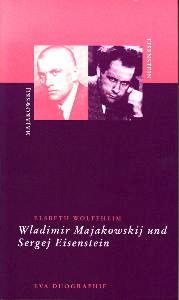 Wladimir Majakowskij und Sergej Eisenstein.