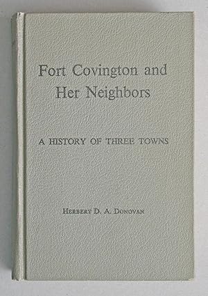 Bild des Verkufers fr Fort Covington and Her Neighbors A History of Three Towns zum Verkauf von Solvang Book Company