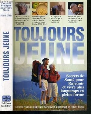 Seller image for TOUJOURS JEUNE - SECRETS DE SANTE POUR RAJEUNIR ET VIVRE PLUS LONGTEMPS EN PLEINE FORME for sale by Le-Livre