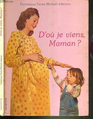 Bild des Verkufers fr D'OU JE VIENS MAMAN? zum Verkauf von Le-Livre