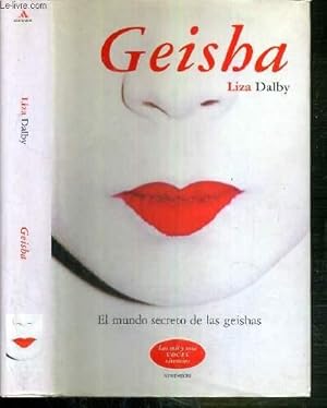 Bild des Verkufers fr GEISHA - EL MUNDO SECRETO DE LAS GEISHAS / TEXTE EN ESPAGNOL zum Verkauf von Le-Livre