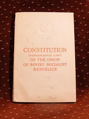 Constitution (Fundamental Law) of the Union of Soviet Socialist Republics as amended and added to...