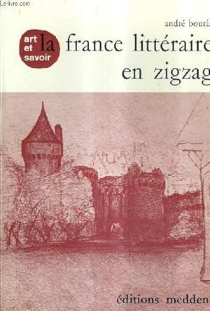 Bild des Verkufers fr LA FRANCE LITTERAIRE EN ZIGZAG. zum Verkauf von Le-Livre