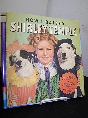 Bild des Verkufers fr How I Raised Shirley Temple by Her Mother. zum Verkauf von Zephyr Books