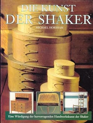 Immagine del venditore per Die Kunst der Shaker. [Project ed.: Henrietta Wilkinson. bers. aus dem Engl.: Inge Kahlix] venduto da Ant. Abrechnungs- und Forstservice ISHGW