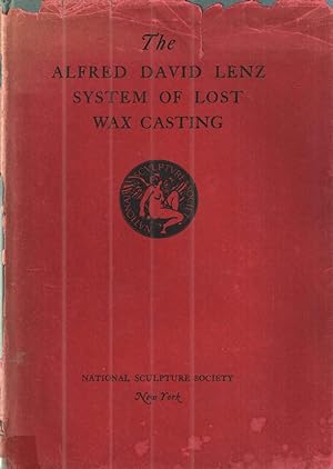 Seller image for The Alfred David Lenz System of Lost Wax Casting for sale by Midway Book Store (ABAA)