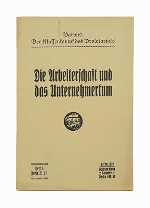Seller image for Die Arbeiterschaft und das Unternehmertum. (= Der Klassenkampf des Proletariats, Heft 5). for sale by Versandantiquariat Wolfgang Friebes