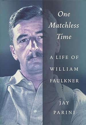 Immagine del venditore per One Matchless Time: A Life of William Faulkner venduto da Kenneth A. Himber