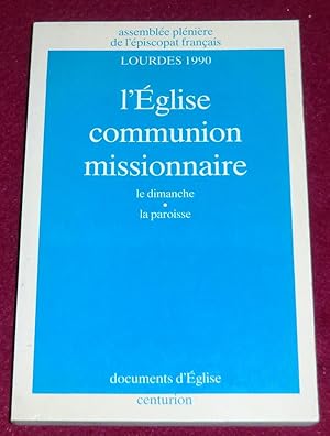 Image du vendeur pour LOURDES 1990 - L'EGLISE COMMUNION MISSIONNAIRE : Le dimanche - La paroisse mis en vente par LE BOUQUINISTE