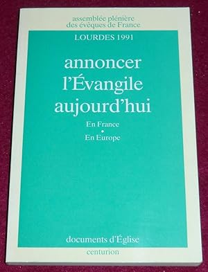 Seller image for LOURDES 1991 - ANNONCER L'EVANGILE AUJOURD'HUI : En France - En Europe for sale by LE BOUQUINISTE