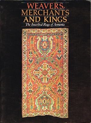 Imagen del vendedor de Weavers, Merchants and Kings: The Inscribed Rugs of Armenia a la venta por Round Table Books, LLC