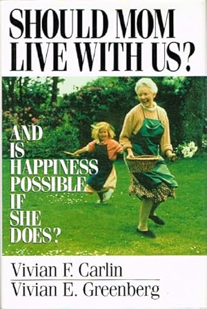 Seller image for Should Mom Live With Us?: And Is Happiness Possible If She Does? for sale by Round Table Books, LLC