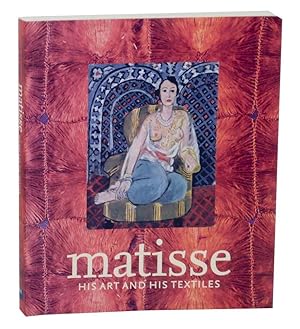 Bild des Verkufers fr Matisse, His Art and His Textiles: The Fabric of Dreams zum Verkauf von Jeff Hirsch Books, ABAA
