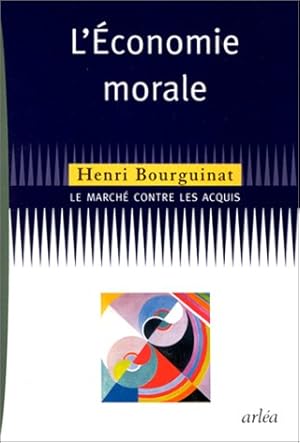 L'ECONOMIE MORALE. Le marché contre les acquis