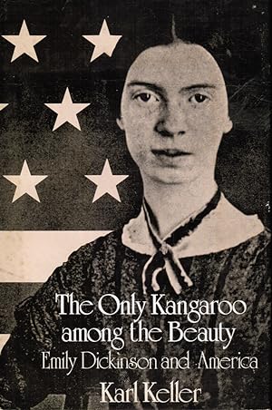 Seller image for The Only Kangaroo Among the Beauty: Emily Dickinson and America (Review copy) for sale by Bookshop Baltimore