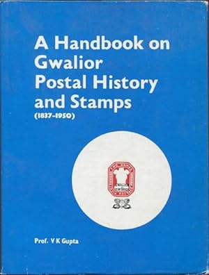 Seller image for A Handbook on Gwalior Postal History and Stamps. for sale by Pennymead Books PBFA
