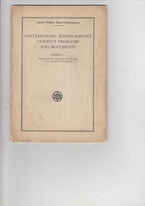 Seller image for Contemporary Jewish History Current Problems and Movements. Series I: Material Adjustment of the Jews to the American Environment. for sale by Meir Turner