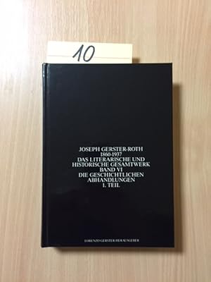 Seller image for Joseph Gerster Roth 1860-1937 - Das Literarische und Historische Gesamtwerk, Band VI / Teil I: Die geschichtlichen Abhandlungen for sale by Bookstore-Online