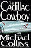 Immagine del venditore per Collins, Michael (Lynds, Dennis) | Cadillac Cowboy, The | Unsigned First Edition Copy venduto da VJ Books