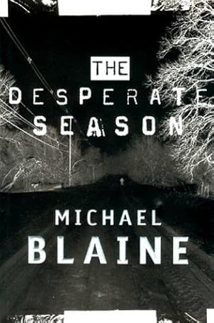 Seller image for Blaine, Michael | Desperate Season, The | Unsigned First Edition Copy for sale by VJ Books