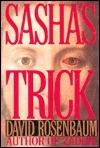 Seller image for Rosenbaum, David | Sasha's Trick | Unsigned First Edition Copy for sale by VJ Books