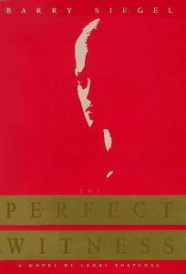 Imagen del vendedor de Siegel, Barry | Perfect Witness, The | Unsigned First Edition Copy a la venta por VJ Books