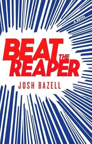 Seller image for Bazell, Josh | Beat The Reaper | Signed First Edition Copy for sale by VJ Books