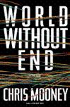 Imagen del vendedor de Mooney, Chris | World Without End | Signed First Edition Copy a la venta por VJ Books