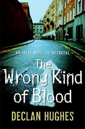 Seller image for Hughes, Declan | Wrong Kind of Blood, The | Signed First Edition Copy for sale by VJ Books