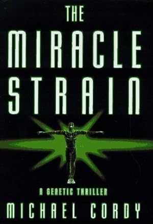 Bild des Verkufers fr Cordy, Michael | Miracle Strain, The | Unsigned First Edition Copy zum Verkauf von VJ Books