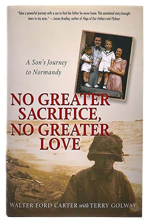 Seller image for No Greater Sacrifice, No Greater Love: A Son's Journey to Normandy for sale by Black Falcon Books