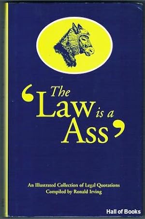 The Law Is An Ass'