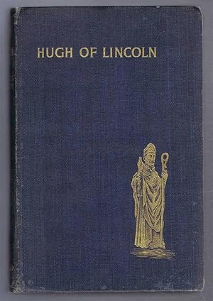 Image du vendeur pour Hugh Bishop of Lincoln, A Short Story of One of the Makers of Mediaeval England mis en vente par Bailgate Books Ltd