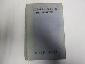 Seller image for Edward and I and Mrs. Honeybun. A romance of married life for sale by Goldstone Rare Books