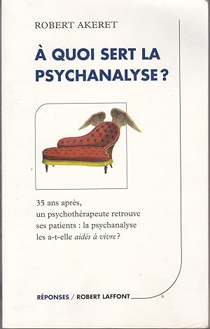 Bild des Verkufers fr A quoi sert la psychanalyse? zum Verkauf von le livre ouvert. Isabelle Krummenacher