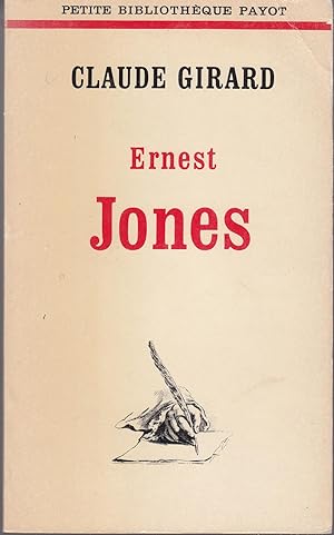 Ernest Jones. Sa vie, son oeuvre