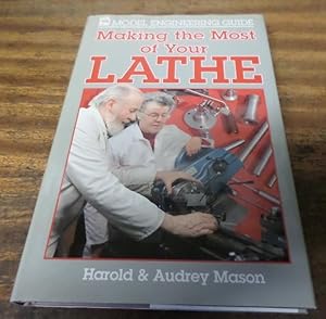 Making the Most of Your Lathe (Model Engineering Guides)